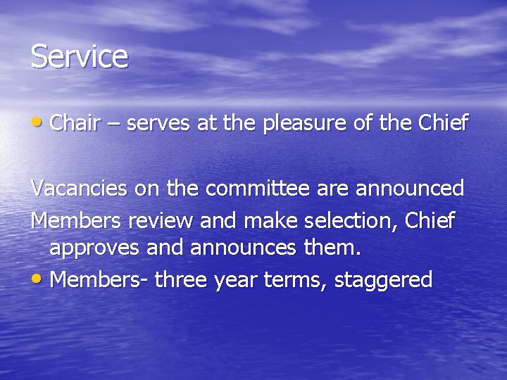 Service • Chair – serves at the pleasure of the Chief Vacancies on the