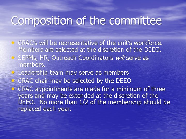 Composition of the committee • CRAC’s will be representative of the unit’s workforce. •