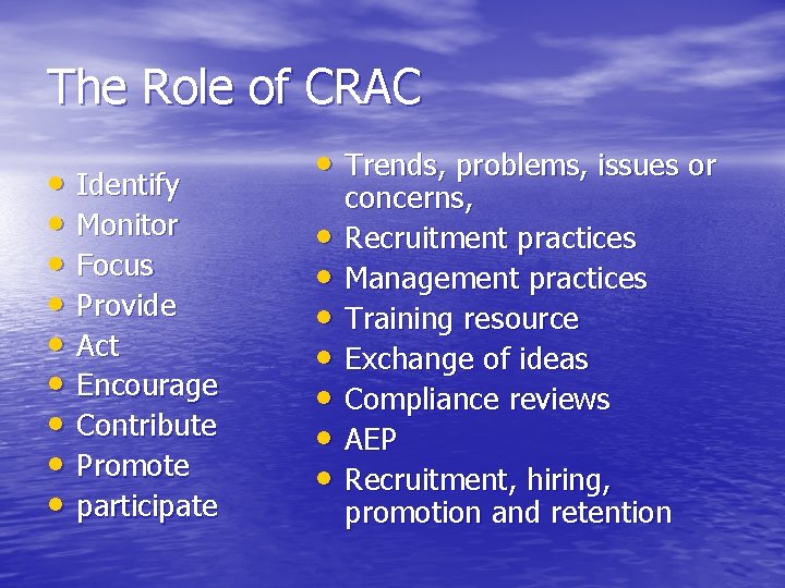 The Role of CRAC • Identify • Monitor • Focus • Provide • Act