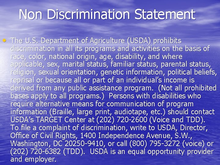 Non Discrimination Statement • The U. S. Department of Agriculture (USDA) prohibits discrimination in