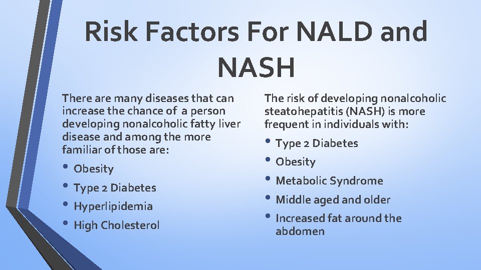 Risk Factors For NALD and NASH There are many diseases that can increase the