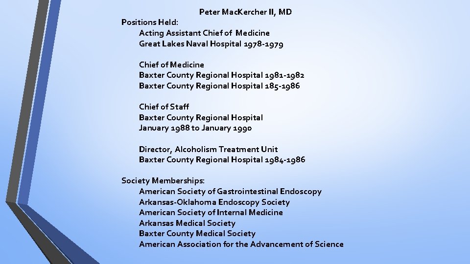 Peter Mac. Kercher II, MD Positions Held: Acting Assistant Chief of Medicine Great Lakes