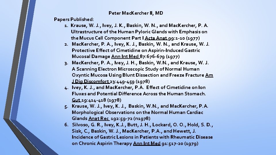 Peter Mac. Kercher II, MD Papers Published: 1. Krause, W. J. , Ivey, J.