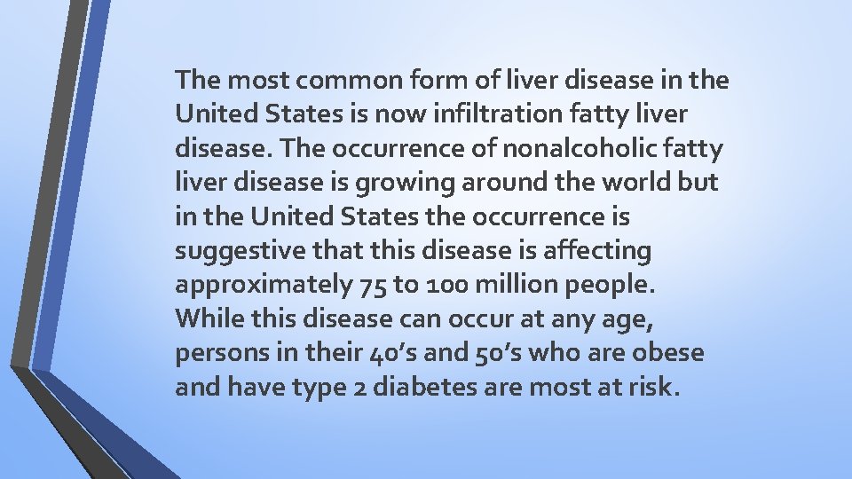 The most common form of liver disease in the United States is now infiltration
