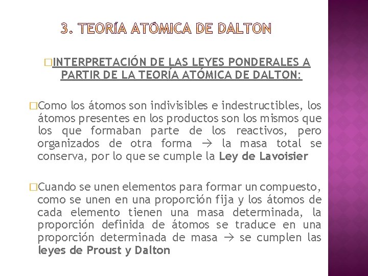 �INTERPRETACIÓN DE LAS LEYES PONDERALES A PARTIR DE LA TEORÍA ATÓMICA DE DALTON: �Como