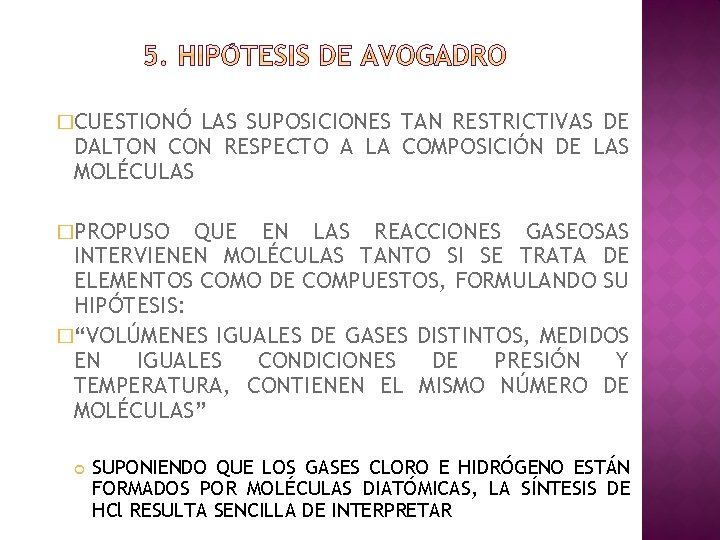 �CUESTIONÓ LAS SUPOSICIONES TAN RESTRICTIVAS DE DALTON CON RESPECTO A LA COMPOSICIÓN DE LAS