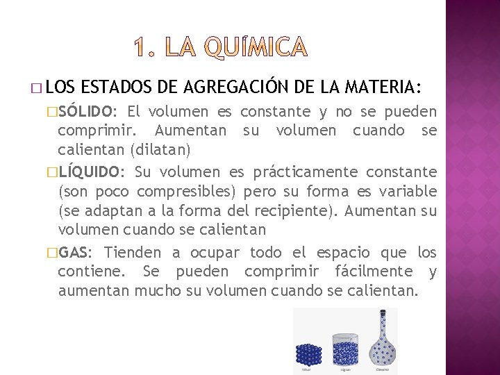 � LOS ESTADOS DE AGREGACIÓN DE LA MATERIA: �SÓLIDO: El volumen es constante y