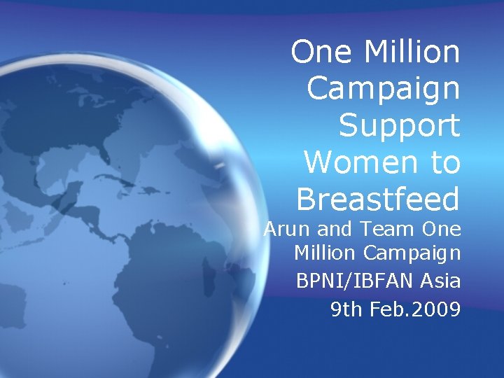 One Million Campaign Support Women to Breastfeed Arun and Team One Million Campaign BPNI/IBFAN