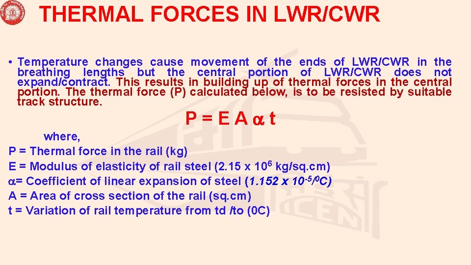 THERMAL FORCES IN LWR/CWR • Temperature changes cause movement of the ends of LWR/CWR