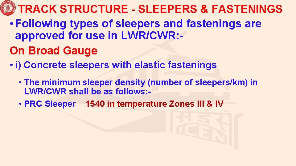 TRACK STRUCTURE - SLEEPERS & FASTENINGS • Following types of sleepers and fastenings are