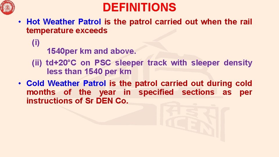 DEFINITIONS • Hot Weather Patrol is the patrol carried out when the rail temperature