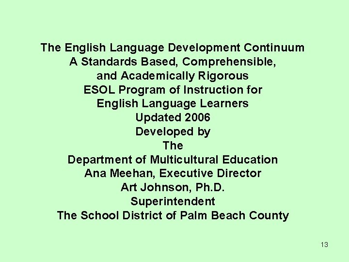 The English Language Development Continuum A Standards Based, Comprehensible, and Academically Rigorous ESOL Program