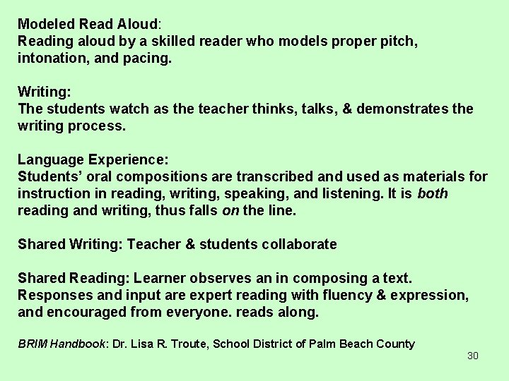 Modeled Read Aloud: Reading aloud by a skilled reader who models proper pitch, intonation,