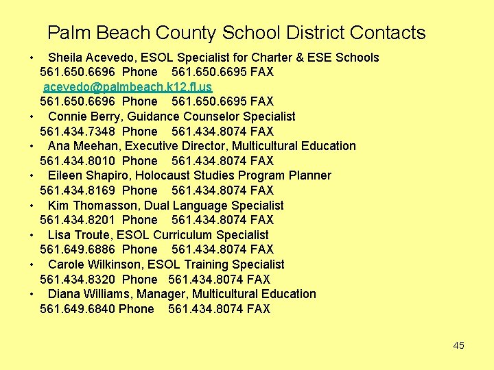 Palm Beach County School District Contacts • • Sheila Acevedo, ESOL Specialist for Charter