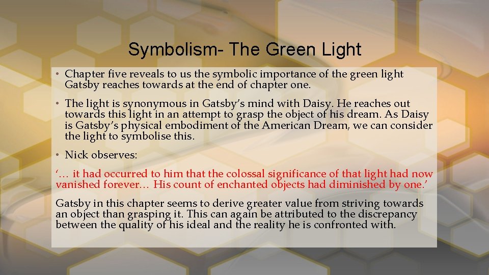 Symbolism- The Green Light • Chapter five reveals to us the symbolic importance of