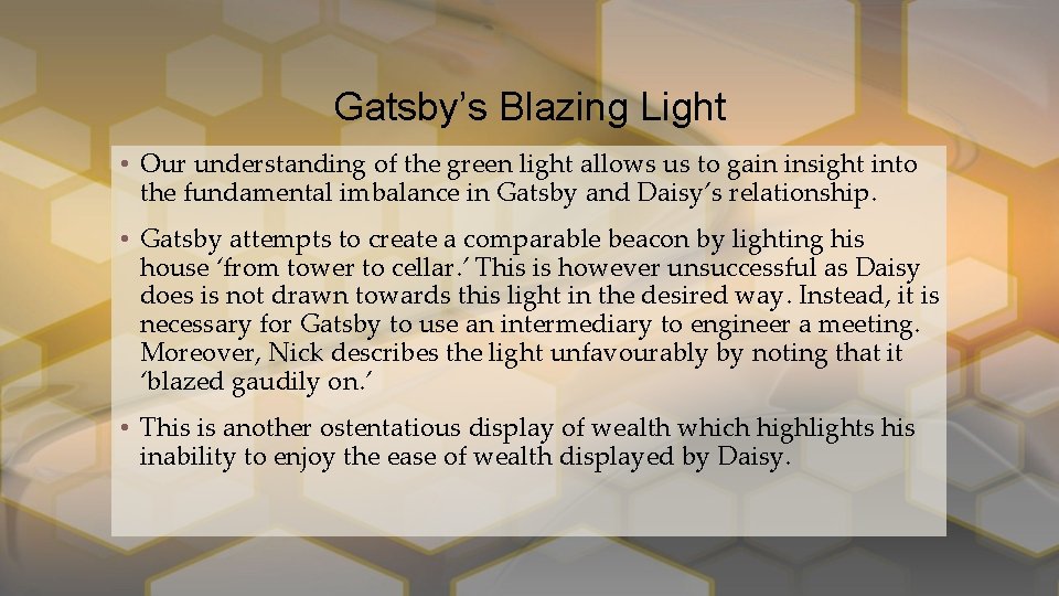 Gatsby’s Blazing Light • Our understanding of the green light allows us to gain