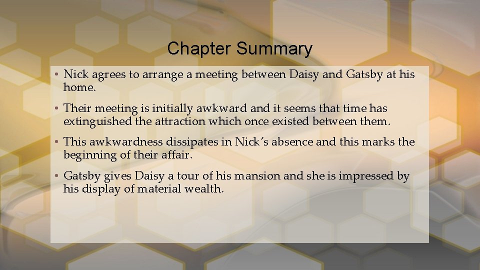 Chapter Summary • Nick agrees to arrange a meeting between Daisy and Gatsby at
