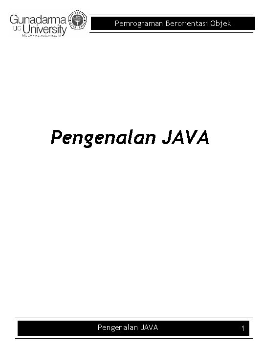 Pemrograman Berorientasi Objek Pengenalan JAVA 1 