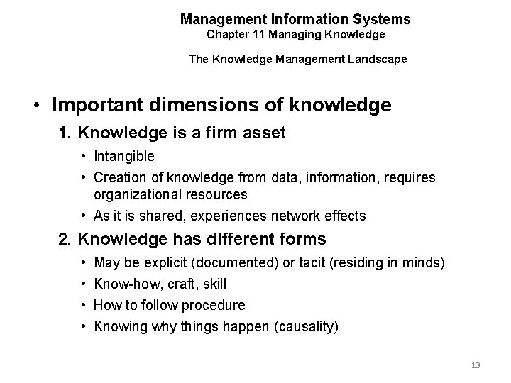 Management Information Systems Chapter 11 Managing Knowledge The Knowledge Management Landscape • Important dimensions