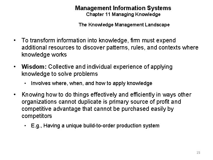 Management Information Systems Chapter 11 Managing Knowledge The Knowledge Management Landscape • To transform