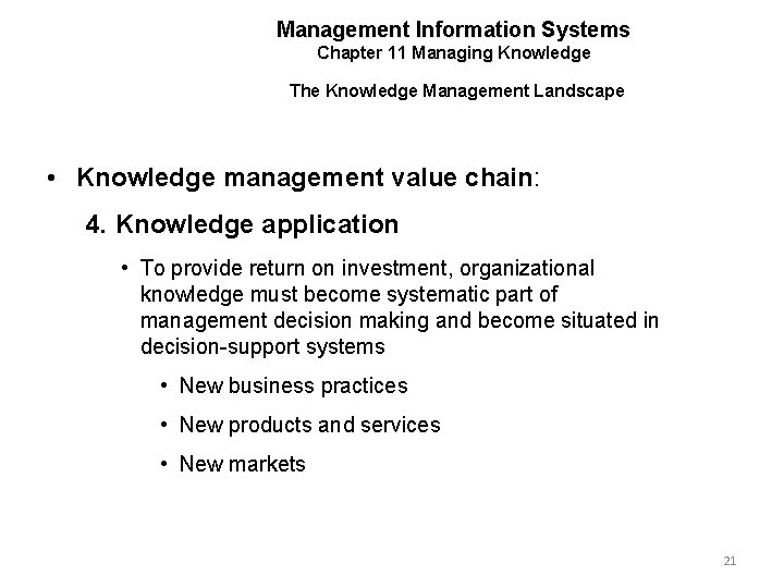 Management Information Systems Chapter 11 Managing Knowledge The Knowledge Management Landscape • Knowledge management