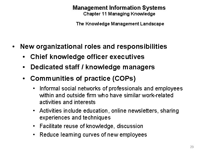 Management Information Systems Chapter 11 Managing Knowledge The Knowledge Management Landscape • New organizational