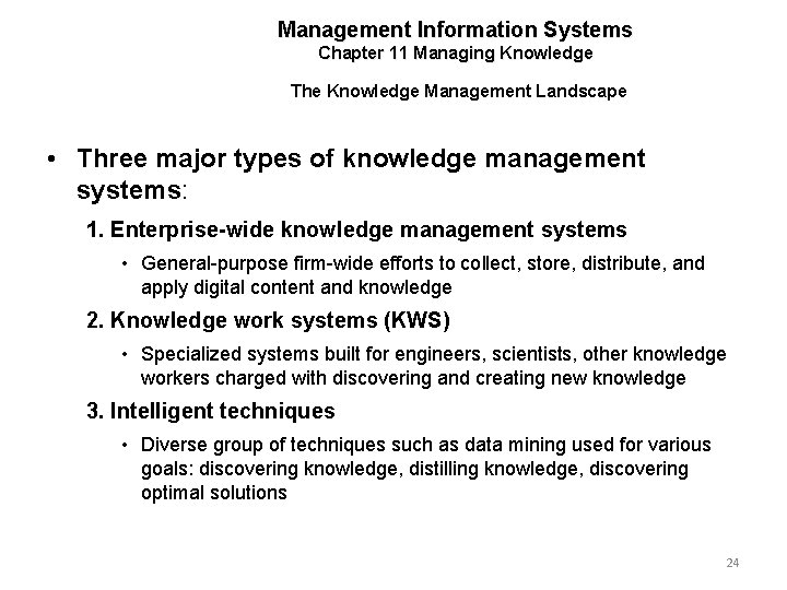 Management Information Systems Chapter 11 Managing Knowledge The Knowledge Management Landscape • Three major