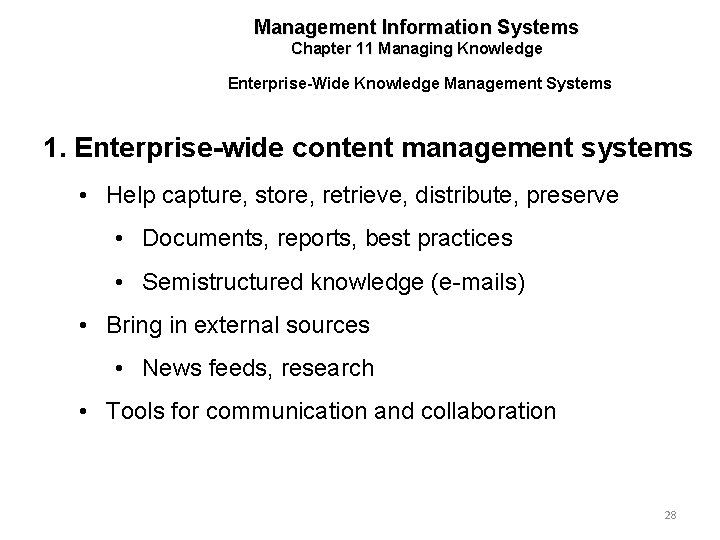 Management Information Systems Chapter 11 Managing Knowledge Enterprise-Wide Knowledge Management Systems 1. Enterprise-wide content