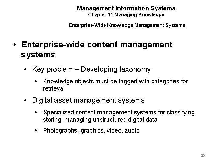 Management Information Systems Chapter 11 Managing Knowledge Enterprise-Wide Knowledge Management Systems • Enterprise-wide content