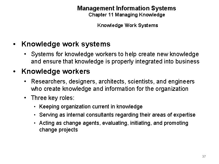 Management Information Systems Chapter 11 Managing Knowledge Work Systems • Knowledge work systems •