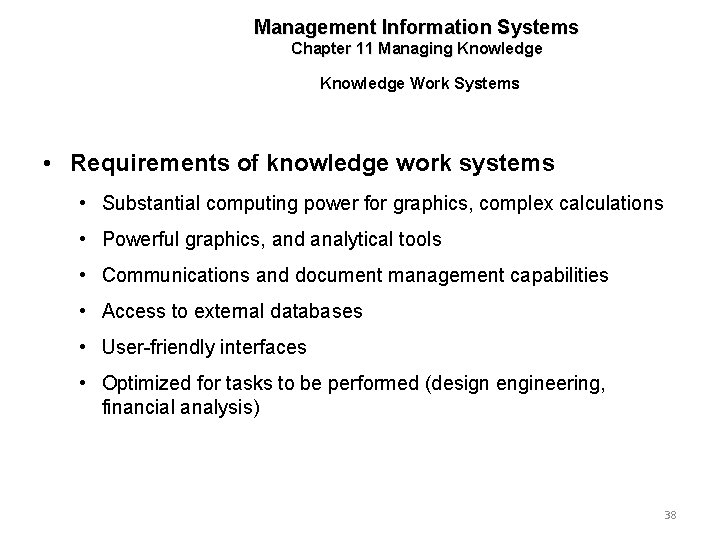 Management Information Systems Chapter 11 Managing Knowledge Work Systems • Requirements of knowledge work