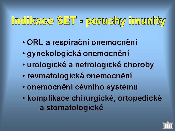  • ORL a respirační onemocnění • gynekologická onemocnění • urologické a nefrologické choroby