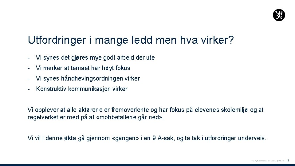 Utfordringer i mange ledd men hva virker? - Vi synes det gjøres mye godt