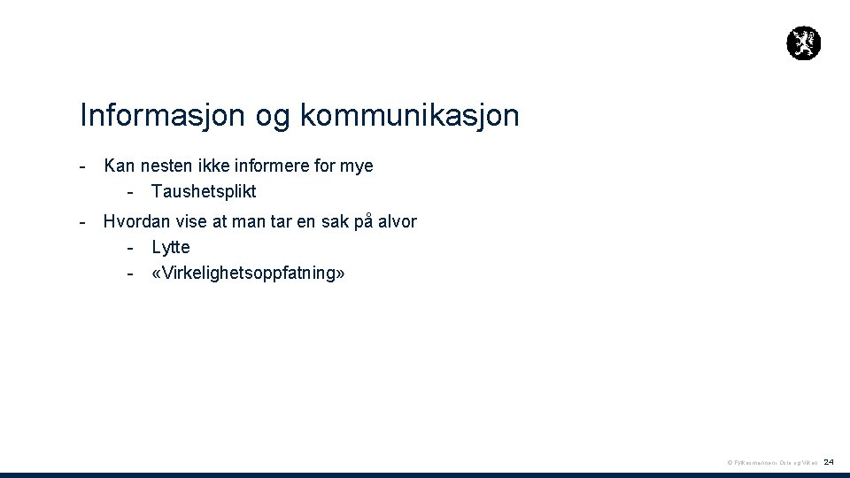 Informasjon og kommunikasjon - Kan nesten ikke informere for mye - Taushetsplikt - Hvordan