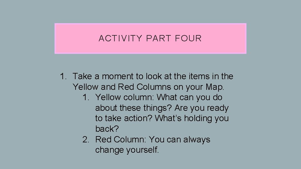 ACTIVITY PART FOUR 1. Take a moment to look at the items in the