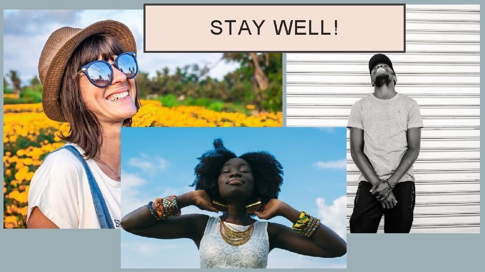 STAY WELL! 