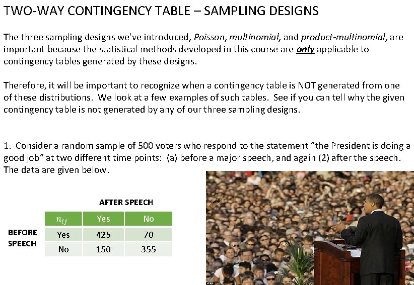 TWO-WAY CONTINGENCY TABLE – SAMPLING DESIGNS Review questions The three sampling designs we’ve introduced,