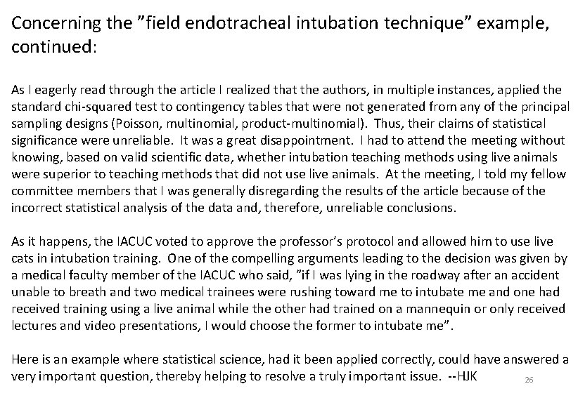 Concerning the ”field endotracheal intubation technique” example, continued: Review questions As I eagerly read