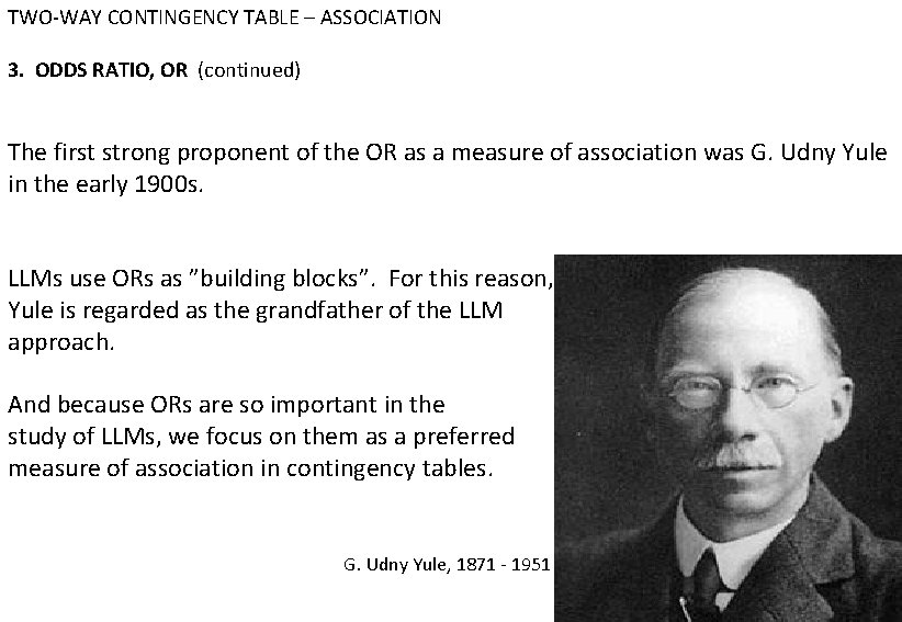 TWO-WAY CONTINGENCY TABLE – ASSOCIATION Review questions 3. ODDS RATIO, OR (continued) The first