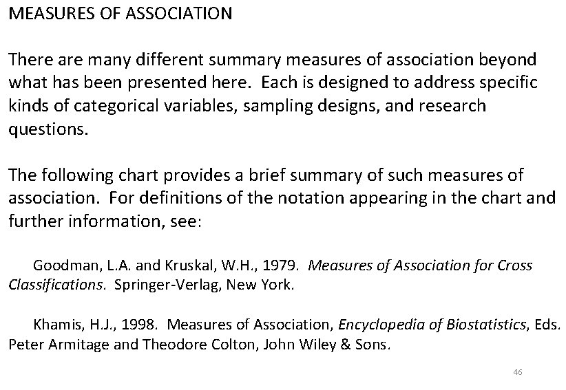 MEASURES OF ASSOCIATION The effect of transforming one variable There are many different summary