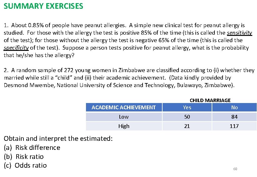 SUMMARY EXERCISES The effect of transforming one variable 1. About 0. 85% of people