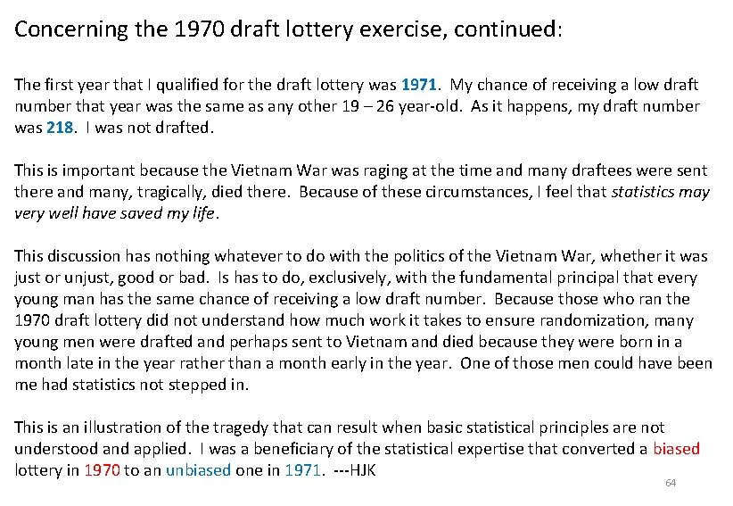 Concerning the 1970 draft lottery exercise, continued: Review questions The first year that I
