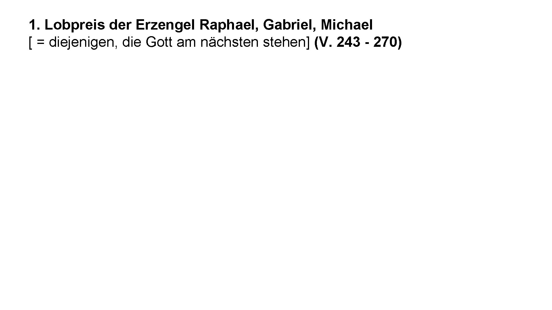 1. Lobpreis der Erzengel Raphael, Gabriel, Michael [ = diejenigen, die Gott am nächsten
