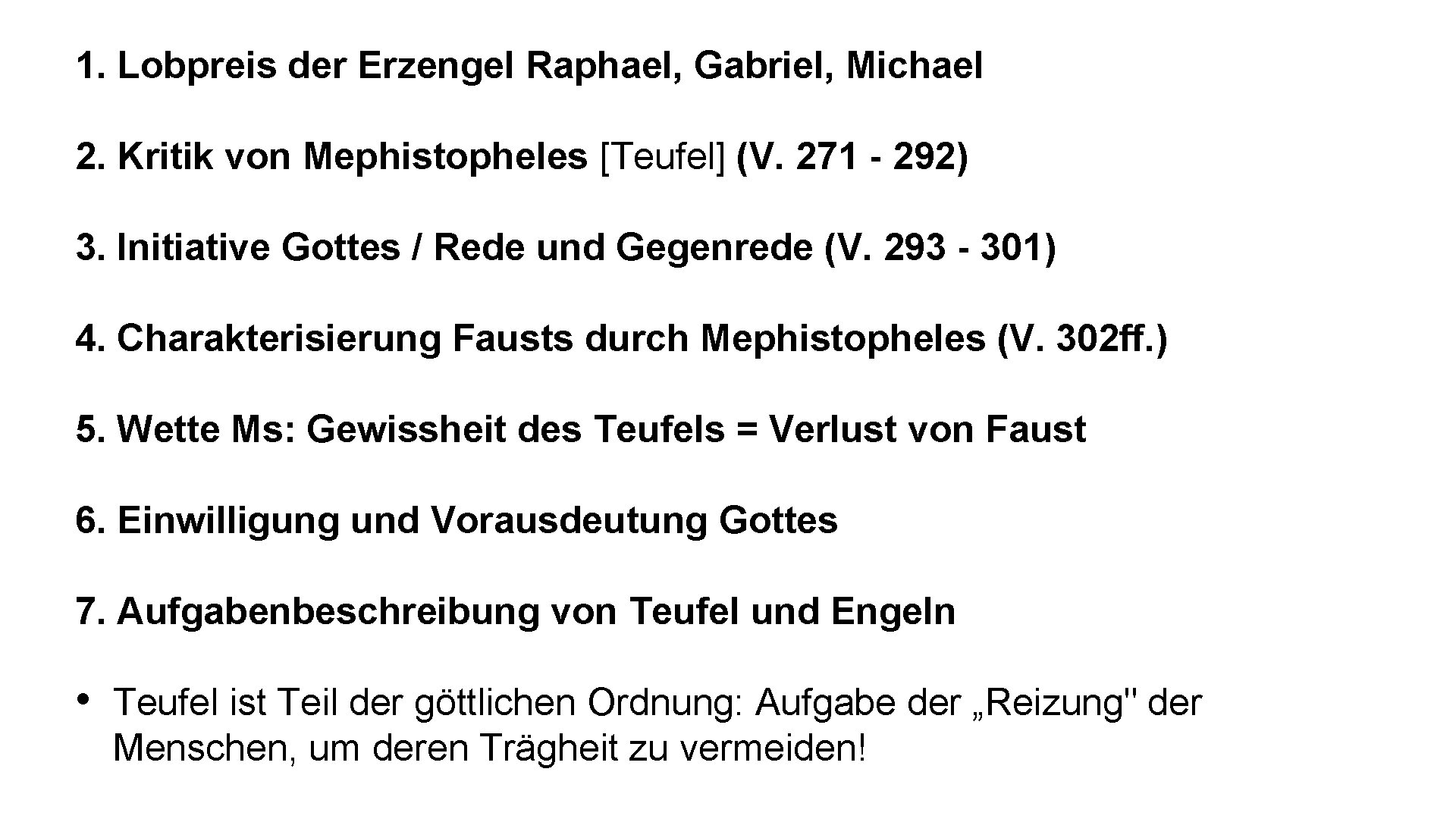 1. Lobpreis der Erzengel Raphael, Gabriel, Michael 2. Kritik von Mephistopheles [Teufel] (V. 271