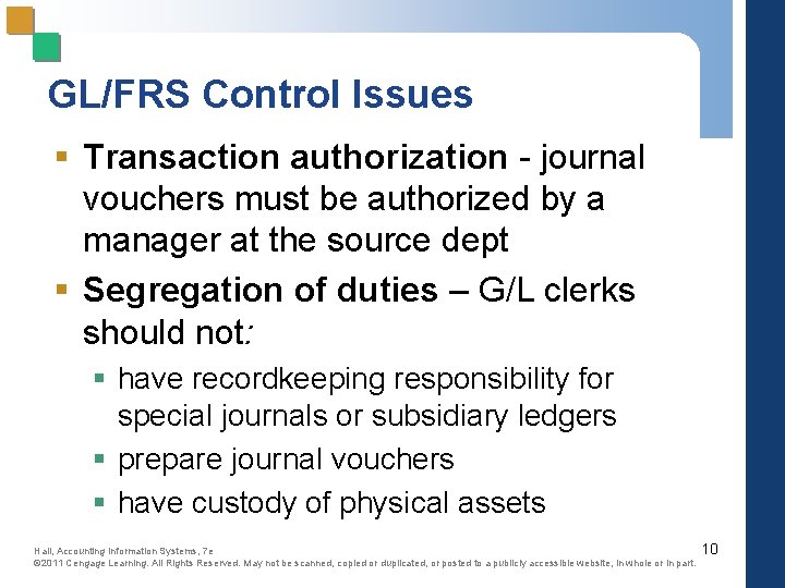 GL/FRS Control Issues § Transaction authorization - journal vouchers must be authorized by a