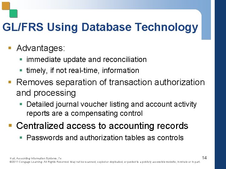 GL/FRS Using Database Technology § Advantages: § immediate update and reconciliation § timely, if
