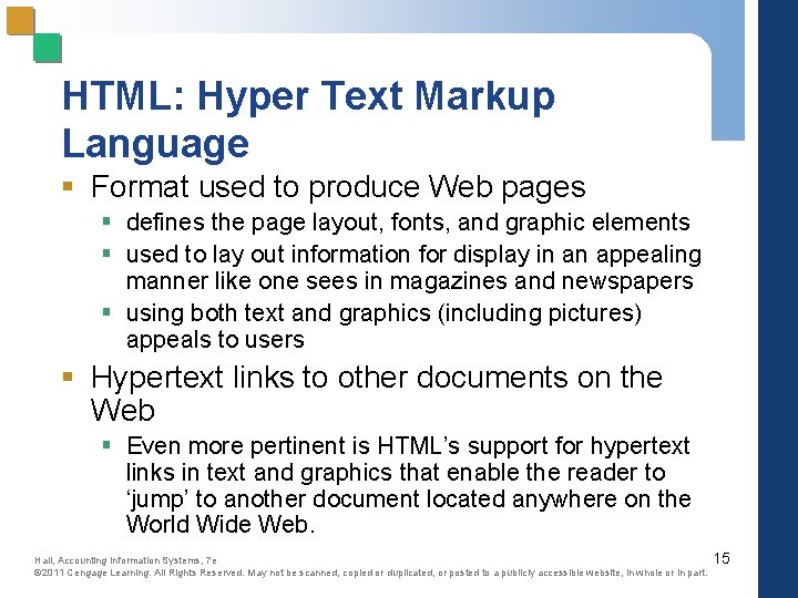 HTML: Hyper Text Markup Language § Format used to produce Web pages § defines