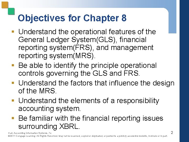 Objectives for Chapter 8 § Understand the operational features of the General Ledger System(GLS),