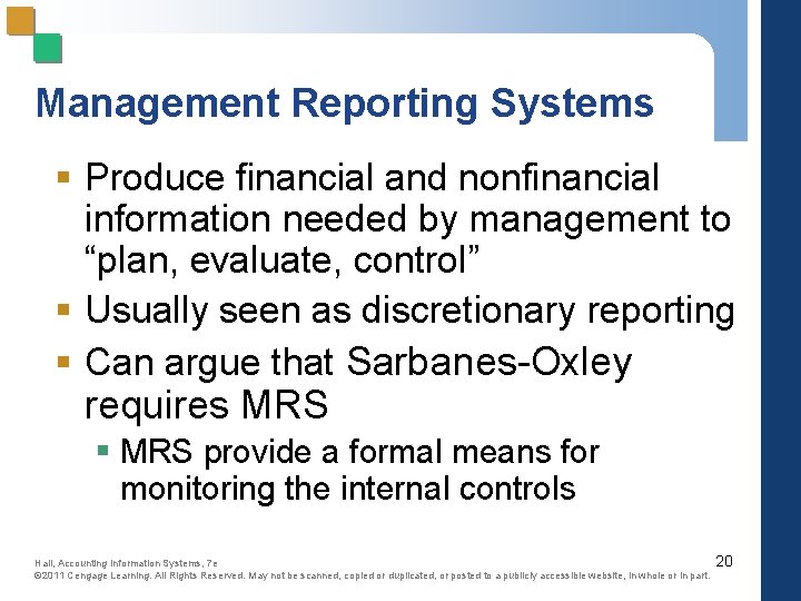 Management Reporting Systems § Produce financial and nonfinancial information needed by management to “plan,