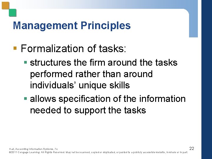 Management Principles § Formalization of tasks: § structures the firm around the tasks performed